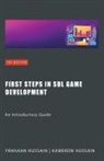 Frahaan Hussain, Kameron Hussain - First Steps in SDL Game Development