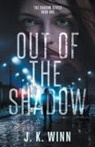 J. K. Winn - Out of the Shadow
