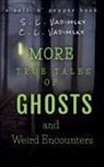 C. L. Vadimsky, S. L. Vadimsky - More True Tales of Ghosts and Weird Encounters