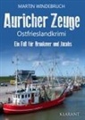 Martin Windebruch - Auricher Zeuge. Ostfrieslandkrimi