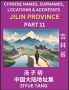 Ziyue Tang - Jilin Province (Part 11)- Mandarin Chinese Names, Surnames, Locations & Addresses, Learn Simple Chinese Characters, Words, Sentences with Simplified Characters, English and Pinyin
