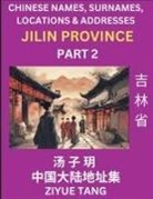 Ziyue Tang - Jilin Province (Part 2)- Mandarin Chinese Names, Surnames, Locations & Addresses, Learn Simple Chinese Characters, Words, Sentences with Simplified Characters, English and Pinyin