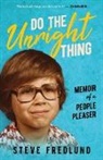 Steve Fredlund - Do the Unright Thing