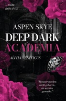 Aspen Skye - Deep Dark Academia: Alpha Veneficus