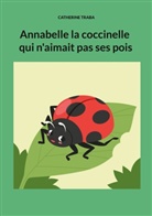 Catherine Traba - Annabelle la coccinelle qui n'aimait pas ses pois