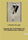 Célestin Bouglé - Leçons de sociologie sur l'évolution des valeurs
