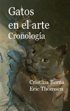 Cristina Berna, Eric Thomsen - Gatos en el arte Cronología