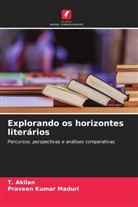 T. Akilan, Praveen Kumar Maduri - Explorando os horizontes literários