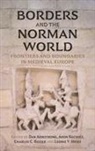 Dan Armstrong, Dr Dan Armstrong, Dr. Dan Armstrong, Dr. Leonie Hicks, Leonie Hicks, Dr Aron Kecskes... - Borders and the Norman World