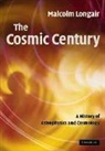 M. S. Longair, Malcolm S. Longair, Longair Malcolm S. - The Cosmic Century