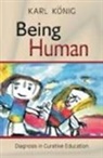 Karl Konig, Karl König - Being Human