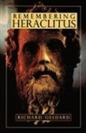 Richard Geldard - Remembering Heraclitus