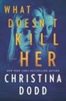Christina Dodd - What Doesn't Kill Her