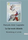François Aimé Legendre - Le far-west chinois