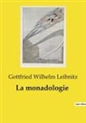Gottfried Wilhelm Leibnitz - La monadologie