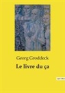 Georg Groddeck - Le livre du ça