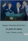 Engels Friedrich, Karl Marx - Le parti de classe