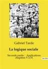 Gabriel Tarde - La logique sociale