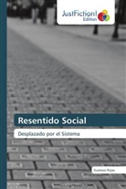 Gustavo Rojas - Resentido Social