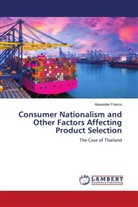 Alexander Franco - Consumer Nationalism and Other Factors Affecting Product Selection