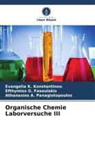 Efthymios G Fasoulakis, Efthymios G. Fasoulakis, Evangelia K Konstantinou, Evangelia K. Konstantinou, Athanasios A. Panagiotopoulos - Organische Chemie Laborversuche III