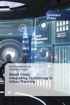 Nima Farhadimanesh, Hamidreza Saremi - Smart Cities Integrating Technology in Urban Planning