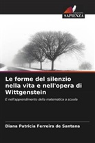 Diana Patricia Ferreira de Santana - Le forme del silenzio nella vita e nell'opera di Wittgenstein