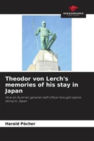 Harald Pöcher - Theodor von Lerch's memories of his stay in Japan