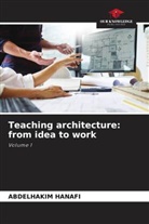 Abdelhakim Hanafi - Teaching architecture: from idea to work