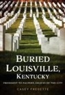 Casey Fredette - Buried Louisville, Kentucky