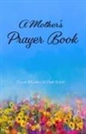 Sarah O Maddox - A Mother's Prayer Book