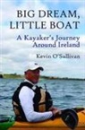 Kevin O’Sullivan, Kevin Osullivan, Kevin O'Sullivan, Kevin O''sullivan - Big Dream, Little Boat