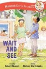 Robert Munsch, Michael Martchenko - Wait and See Early Reader