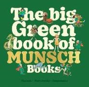 Robert Munsch, Michael Martchenko - The Big Green Book of Munsch Books