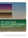 Michele Hardy, Michele Hardy, Julia Krueger, Timothy Long - Prairies Entrelacées