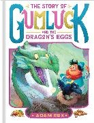 Adam Rex, Adam Rex, Rex Adam - The Story of Gumluck and the Dragon’s Eggs