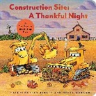 Sherri Duskey Rinker, Duskey Rinker Sherri, Sherri Duskey Rinker, Rinker Sherri Duskey, Helen Morgan, Morgan Helen - Construction Site: A Thankful Night