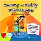 Ann-Marie Lo Castro Aboud, Ann-marie Lo Castro Aboud, Jane Chan, Chan Jane, Esther Yuki Chew, Esther Yuki Chew - Mummy And Daddy Broke The Rules!: A Story About Family Violence
