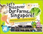 Amalina Bte Ebrahim Attia, Amalina Bte Ebrahim Attia, Kenny Eng - Let's Discover Our Farms, Singapore!: Exploring Sustainable Farming And Agriculture Around Singapore