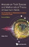 Asao Arai, Asao Arai - Analysis On Fock Spaces And Mathematical Theory Of Quantum Fields: An Introduction To Mathematical Analysis Of Quantum Fields