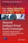 Ari Aharari, Roumen Kountchev, Roumen Kountchev et al, Ruidong Li, Kazumi Nakamatsu, Srikanta Patnaik - Advanced Intelligent Virtual Reality Technologies