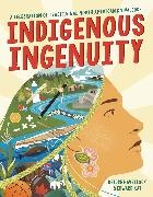 Deidre Havrelock, Edward Kay, Kay Edward - Indigenous Ingenuity A Celebration of Traditional North American Knowledge