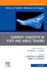 J Randolph Clements, J. Randolph Clements, Mark H Hofbauer, Mark H. Hofbauer, J. Randolph Clements, Mark H. Hofbauer - Current Concepts in Foot and Ankle Trauma, An Issue of Clinics in Podiatric Medicine and Surgery: Volume 41-3