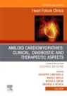 Michele Emdin, Michele (Institute of Life Sciences Emdin, Emdin Michele, Giuseppe Limongelli, Marco Merlo, Emanuele Monda... - Amiloid Cardiomyopathies: Clinical, Diagnostic and Therapeutic Aspects, An Issue of Heart Failure Clinics: Volume 20-3