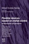 Henrique Vazão de Almeida, Henrique Vazao de (CENIMAT|i3N) Almeida, Pedro Barquinha, Pedro (Assistant Professor Barquinha, Barquinha Pedro, J. Coelho... - Flexible Devices Based on Metal Oxides