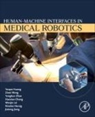 Xiaoxiao Cheng, Nicolas Herzig, Yanpei Huang, Jiatong Jiang, Sitong Jiang, Wenjie Lai... - Human-Machine interfaces in Medical Robotics