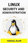 Randall Blair - LINUX SECURITY AND ADMINISTRATION