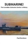 Paul Davidson - SUBMARINE! The Australian Submarine Service in History