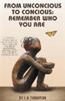 J. A. Thompson - From Unconscious to Conscious