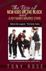 Tony Rose - The Rise of the New Kids on the Block and A Guy Named Maurice Starr